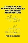 Classical and Modern Mechanisms for Engineers and Inventors (Dekker Mechanical Engineering Series)