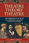 Theatre/Theory/Theatre by Daniel Charles Gerould