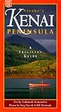 Alaska's Kenai Peninsula: A Traveler's Guide Alaska's Kenai Peninsula: A Traveler's Guide