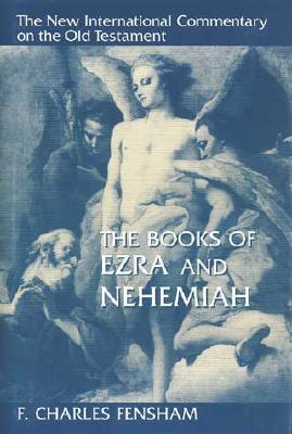 The Books of Ezra and Nehemiah (New International Commentary on the Old Testament)