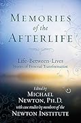 Memories of the Afterlife: Life Between Lives Stories of Personal Transformation (Michael Newton's Journey of Souls, 4)