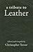 Tribute to Leather (Boner Books)