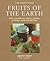 Fruits of the Earth: 100 Re...
