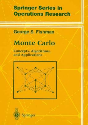 Monte Carlo: Concepts, Algorithms, and Applications (Springer Series in Operations Research and Financial Engineering)