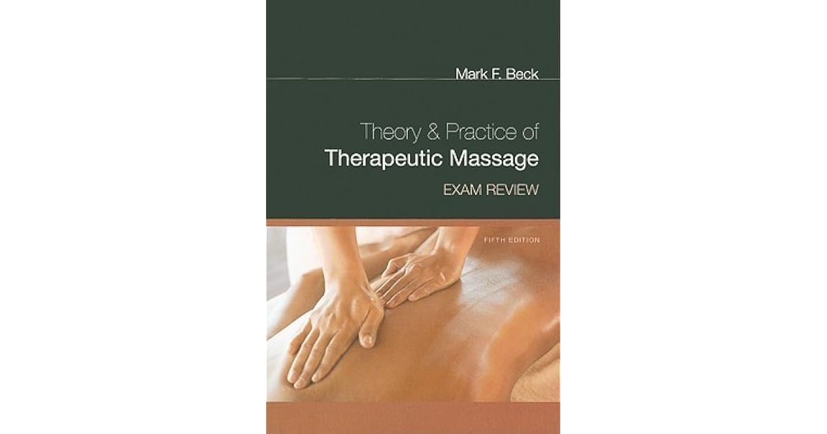 Exam Review for Beck's Theory and Practice of Therapeutic Massage,