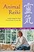 Animal Reiki: Using Energy to Heal the Animals in Your Life (Travelers' Tales Guides)