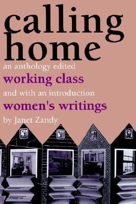 Calling Home: Working-Class Women's Writings (Paperback)