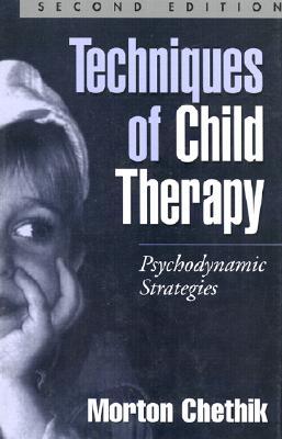 Techniques of Child Therapy: Psychodynamic Strategies (Hardcover)