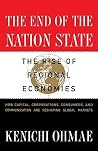 The End of the Nation State: The Rise of Regional Economies The End of the Nation State: The Rise of Regional Economies