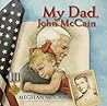 My Dad, John Mccain by Meghan McCain