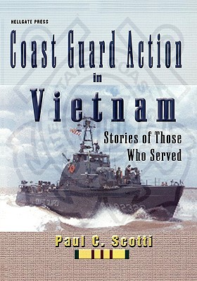Coast Guard Action In Vietnam: Stories of Those Who Served (Paperback)
