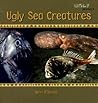 Ugly Sea Creatures (Ugly Animals)
