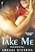 Take Me (The Rosabelles, #1)