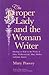 The Proper Lady and the Woman Writer: Ideology as Style in the Works of Mary Wollstonecraft, Mary Shelley, and Jane Austen (Women in Culture and Society)