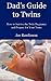 Dad's Guide to Twins: How to Survive the Twin Pregnancy and Prepare for Your Twins