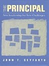 The Principal: New Leadership for New Challenges The Principal: New Leadership for New Challenges