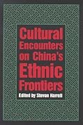 Cultural Encounters on China's Ethnic Frontiers