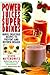 Power Juices Super Drinks: ...