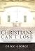 Christians Can't Lose: Exploring the Existence of God and Refuting Evolution (And Other False World Views)
