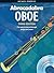 Abracadabra Oboe (Pupil's book + 2 CDs): The Way to Learn Through Songs and Tunes