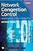 Network Congestion Control: Managing Internet Traffic (Wiley Series on Communications Networking & Distributed Systems)