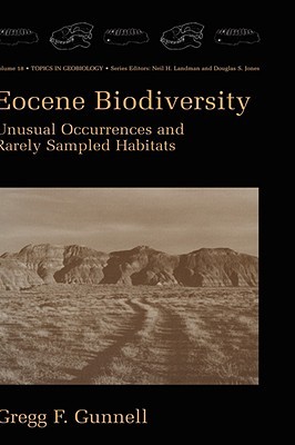 Eocene Biodiversity - Unusual Occurrences and Rarely Sampled Habitats (Topics in Geobiology)