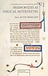 Maimonides as Biblical Interpreter (Emunot: Jewish Philosophy and Kabbalah) Maimonides as Biblical Interpreter (Emunot: Jewish Philosophy and Kabbalah)