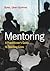 Mentoring: A Practitioner's Guide to Touching Lives