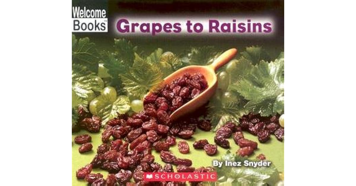 Grapes To Raisins by Inez Snyder
