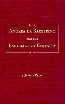 Andrea da Barberino and the Language of Chivalry (Hardcover)