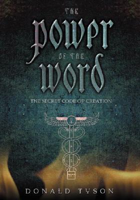 The Power of the Word: The Secret Code of Creation (Paperback)