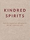 Kindred Spirits: Native American Influences on 20th Century Art