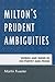 Milton's Prudent Ambiguities: Words and Signs in His Poetry and Prose