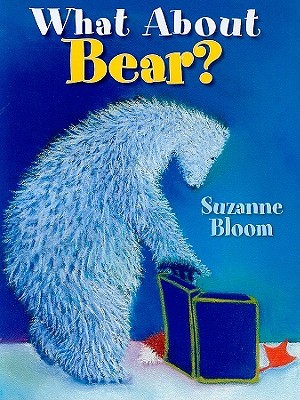 What About Bear? (Goose and Bear Stories)