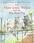 The Three Little Wolves and the Big Bad Pig 