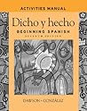 Dicho y hecho, Activities Manual: Beginning Spanish
