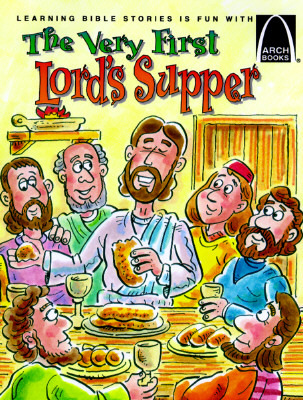 The Very First Lord's Supper (Arch books)