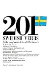 201 Swedish Verbs: Fully Conjugated in All the Tenses (201 Verbs Series) 201 Swedish Verbs: Fully Conjugated in All the Tenses (201 Verbs Series)