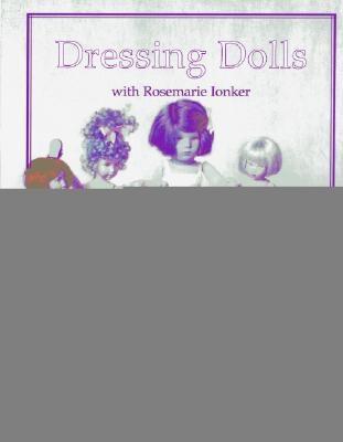 Dressing Dolls with Rosemarie Ionker