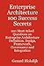Enterprise Architecture 100 Success Secrets - 100 Most Asked Questions on Enterprise Architecture Definition, Design, Framework, Governance and Integr