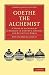Goethe the Alchemist: A Stu...
