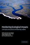 Monitoring Ecological Impacts: Concepts and Practice in Flowing Waters Monitoring Ecological Impacts: Concepts and Practice in Flowing Waters