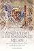 Absolutism in Renaissance Milan: Plenitude of Power under the Visconti and the Sforza 1329-1535