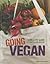 Going Vegan: A Healthy Guide to Making the Switch (Food Revolution)