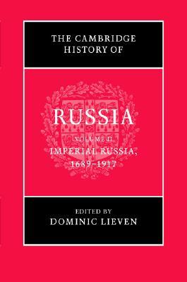 The Cambridge History of Russia, Volume 2: Imperial Russia, 1689-1917 (Hardcover)
