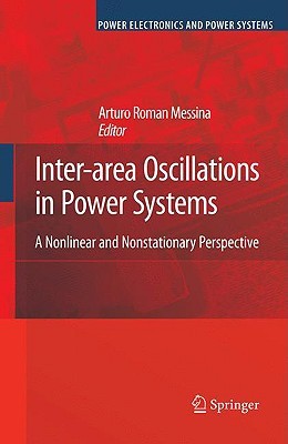 Inter-area Oscillations in Power Systems: A Nonlinear and Nonstationary Perspective (Power Electronics and Power Systems)