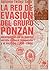 La Red De Evasion Del Grupo Ponzan: Anarquistas En La Guerra Secreta Contra El Franquismo Y El Nazismo 1936-1944 (Spanish Edition)