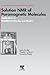 Solution NMR of Paramagnetic Molecules: Applications to Metallobiomolecules and Models (Volume 2) (Current Methods in Inorganic Chemistry, Volume 2)