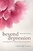 Beyond Depression: A new approach to understanding and management