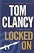 Locked On by Tom Clancy